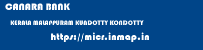 CANARA BANK  KERALA MALAPPURAM KUNDOTTY KONDOTTY  micr code